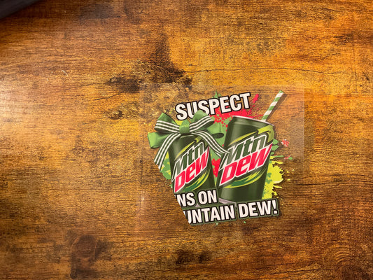 Suspect Mt. Dew
