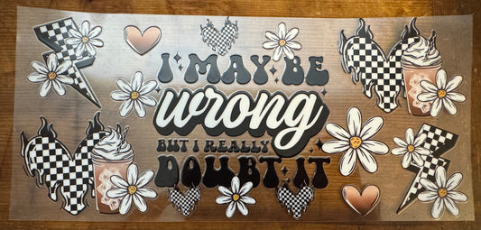 May Be Wrong